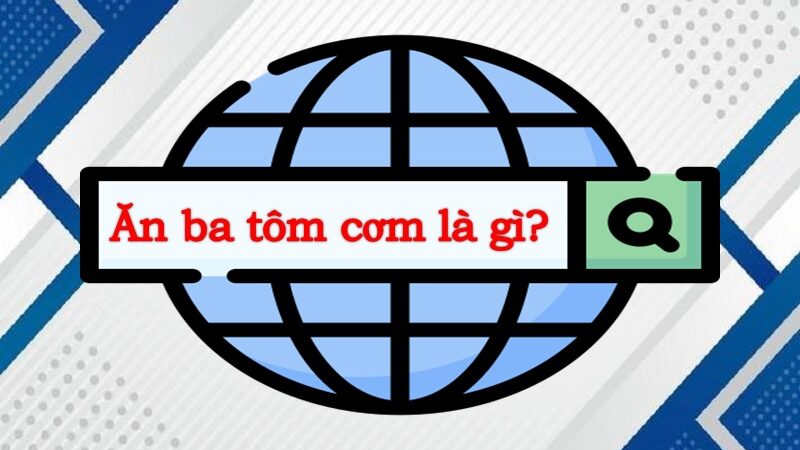 Tìm hiểu Ăn ba tô cơm là gì? Nguồn gốc của trend này
