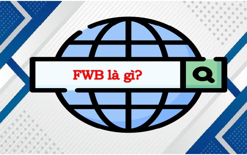 Tìm hiểu FWB là gì? Trào lưu FWB tốt hay xấu?