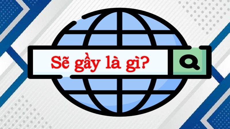 Tìm hiểu nguồn gốc và ý nghĩa Sẽ gầy là gì?