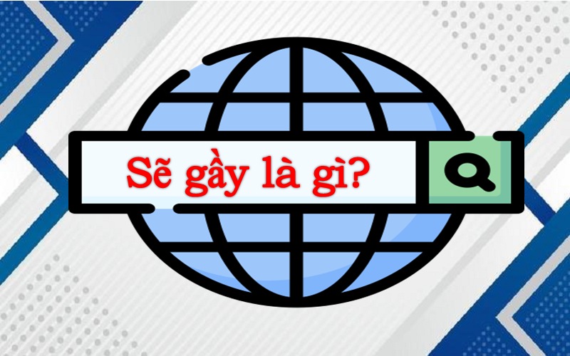 Tìm hiểu nguồn gốc và ý nghĩa Sẽ gầy là gì?
