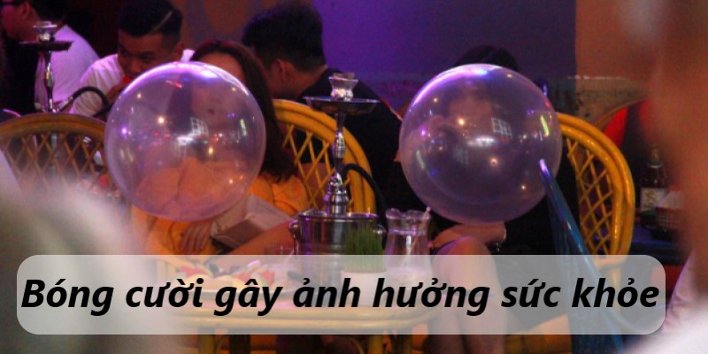bóng cười gây hại gì