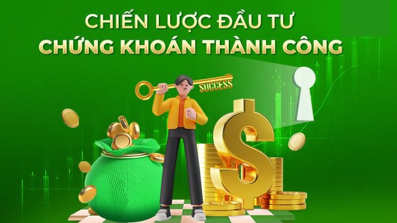 Lựa chọn chiến lược đầu tư mạnh để thành công