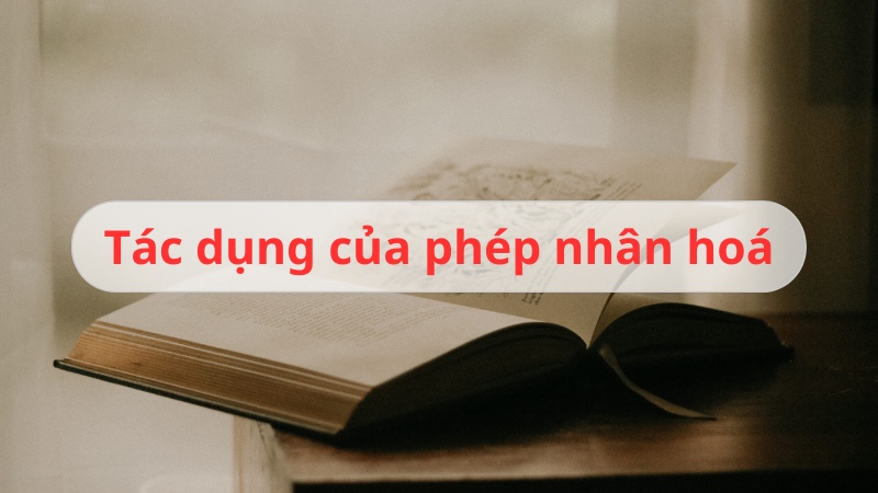 tác dụng của nhân hoá 